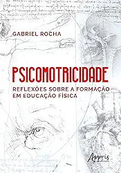 Psicomotricidade: reflexões sobre a formação em educação física