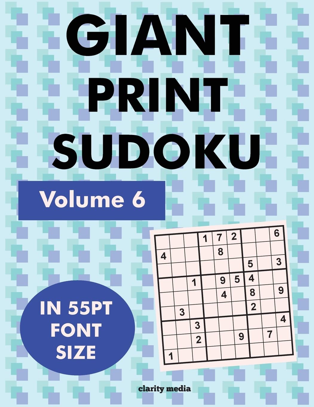 Giant Print Sudoku Volume 6: 100 9x9 sudoku puzzles in giant print 55pt font size