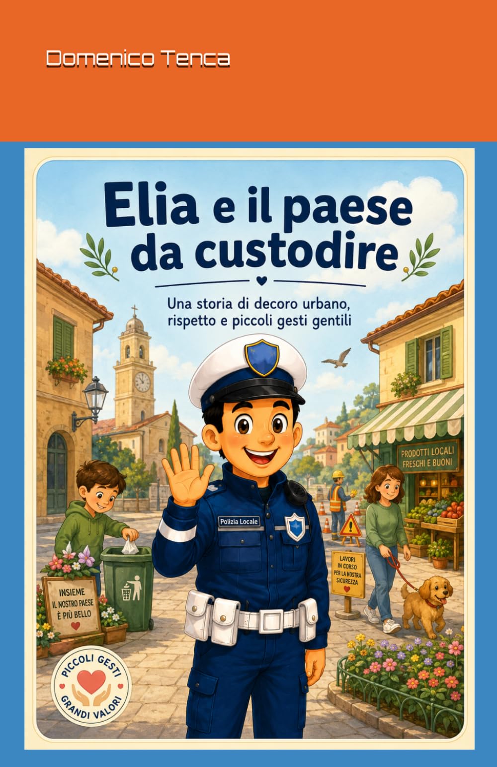 Elia e il paese da custodire: Una storia di decoro urbano, rispetto e piccoli gesti gentili