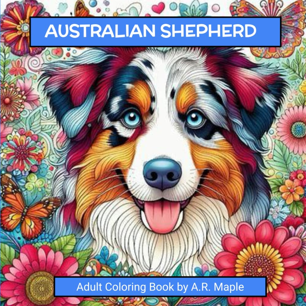 Bold and Easy Australian Shepherd Coloring Book for Adults: 40 Simple Stress Relief Designs for Aussie Lovers and Dog Enthusiasts - Large 8.5x8.5 Format