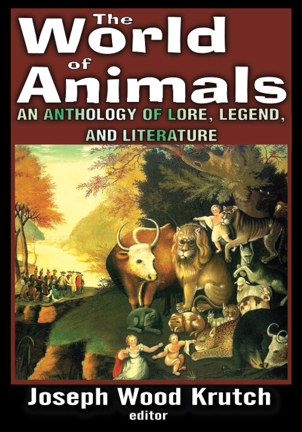 The World of Animals: An Anthology of Lore, Legend, and Literature