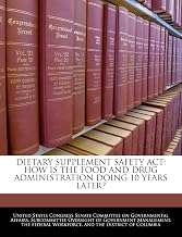 Dietary Supplement Safety ACT: How Is the Food and Drug Administration Doing 10 Years Later?