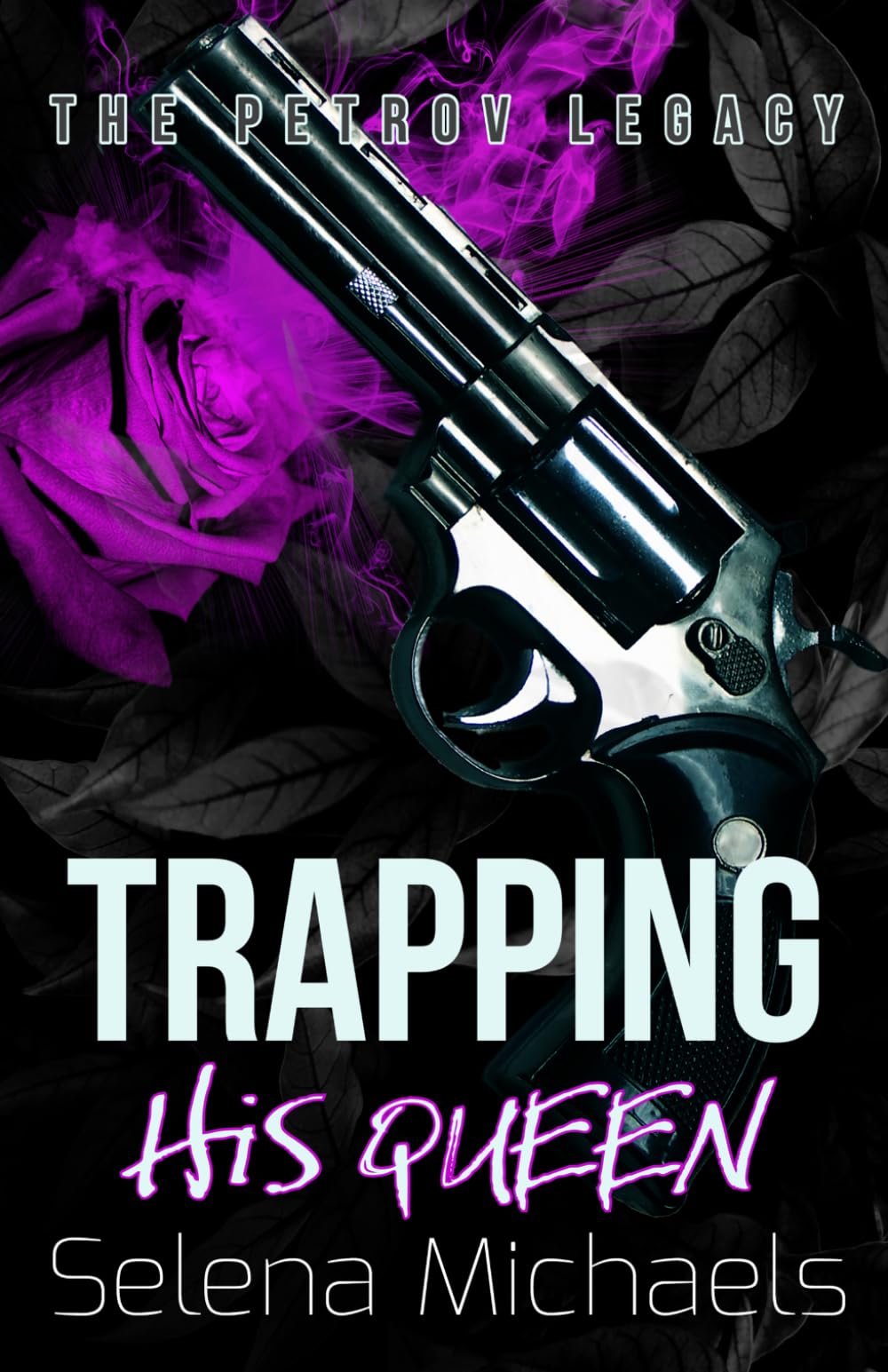 Trapping His Queen: A Dark Russian Mafia Romance (The Petrov Legacy)