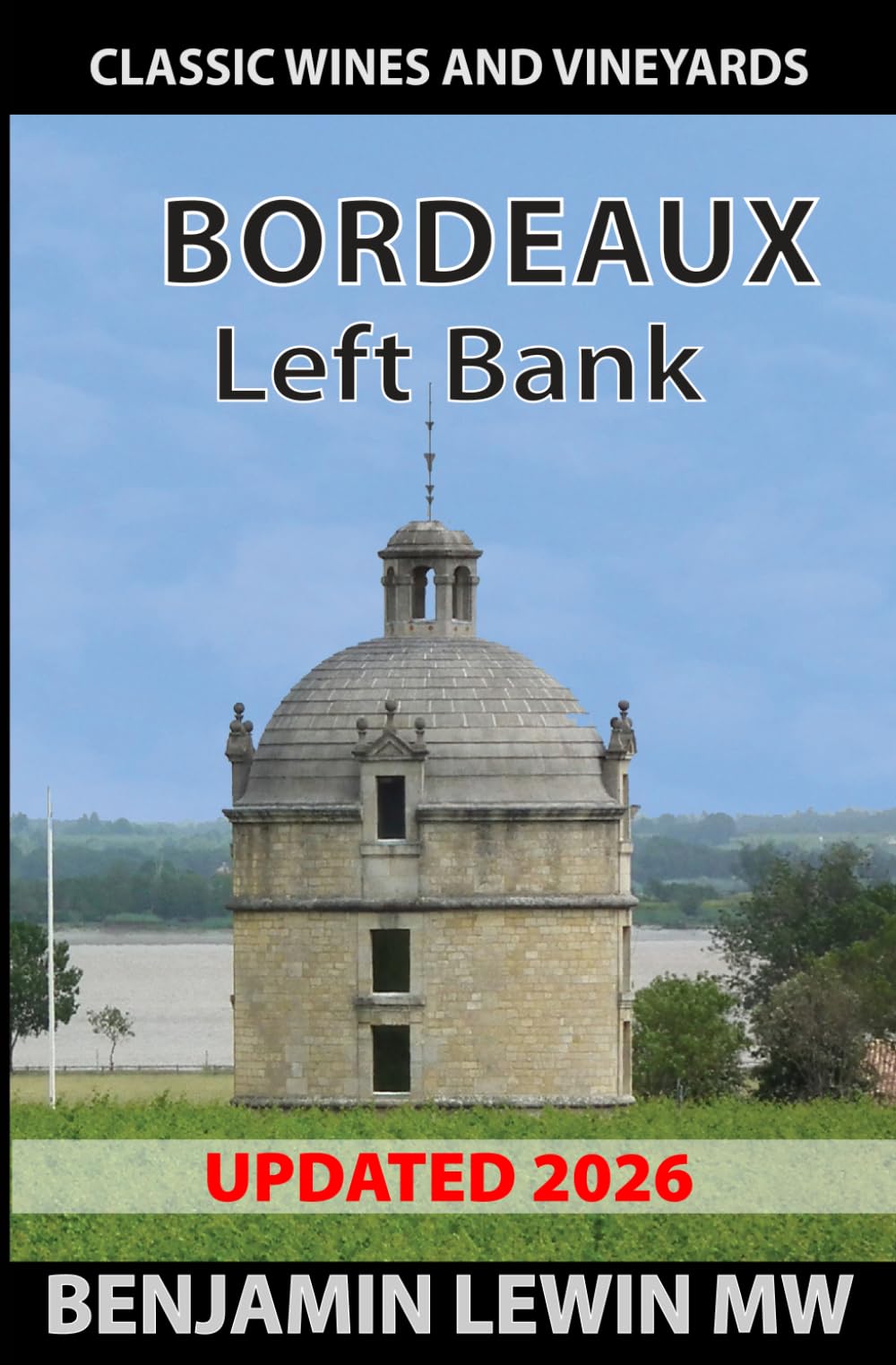 Bordeaux: Left Bank (Guides to Wines and Top Vineyards)
