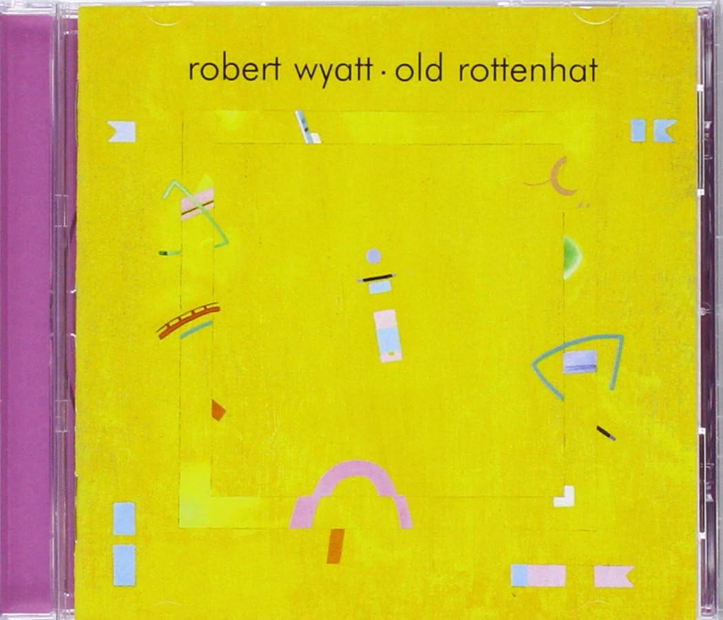 Robert Wyatt Old Rottenhat