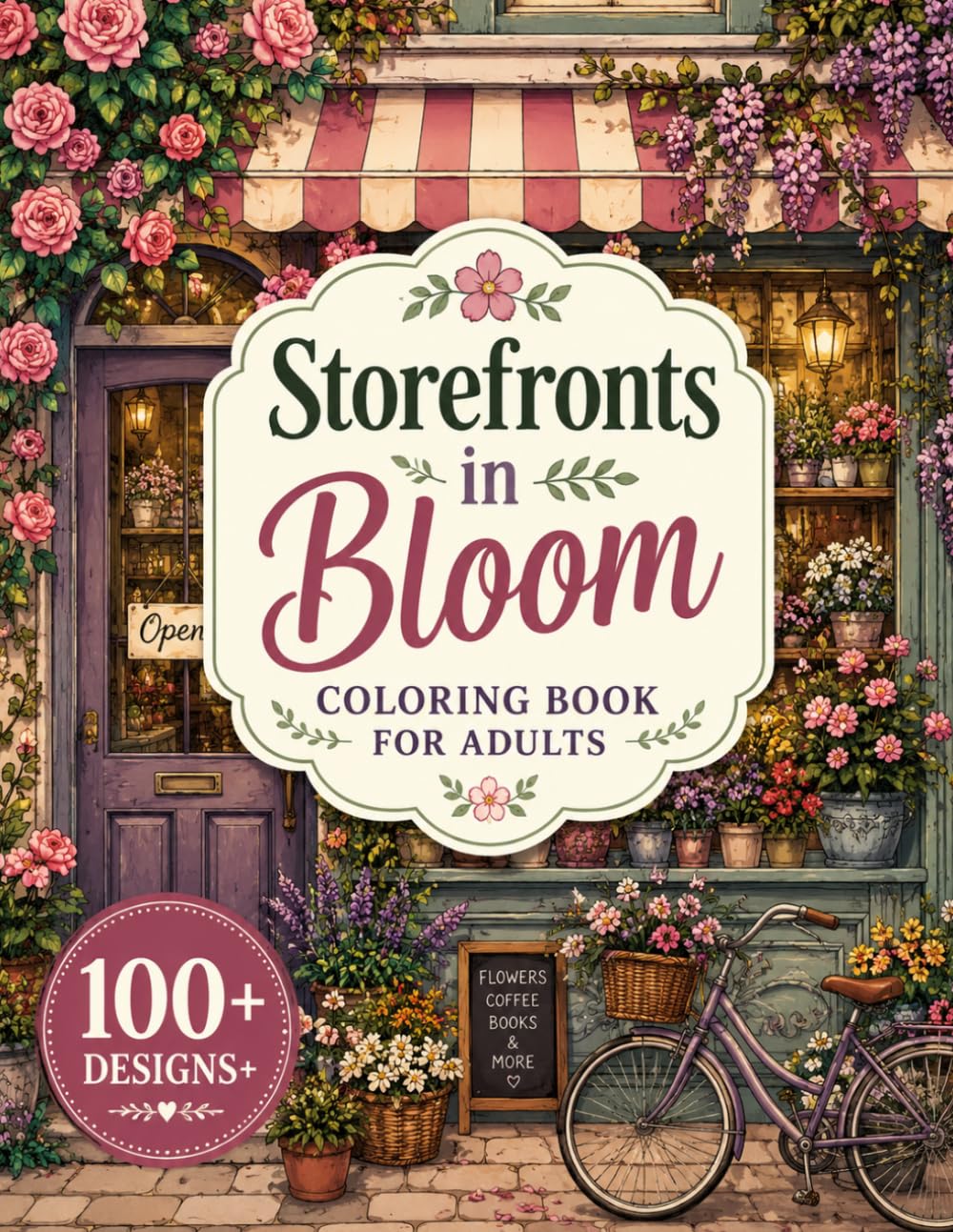 Storefronts in Bloom Coloring Book for Adults: 100+ Flower-Filled Shops, Charming Storefronts, Cozy Cafés, Enchanted Windows, Storybook Streets & ... Escape (Enchanted Interiors Collection)