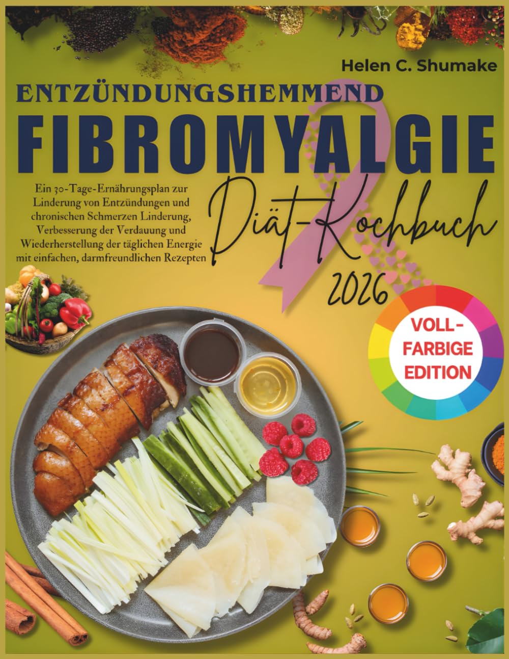 Entzündungshemmend Fibromyalgie Diät-Kochbuch 2026: Ein 30-Tage-Ernährungsplan zur Linderung von Entzündungen, chronischen Schmerzen Linderung und Verbesserung der Verdauung