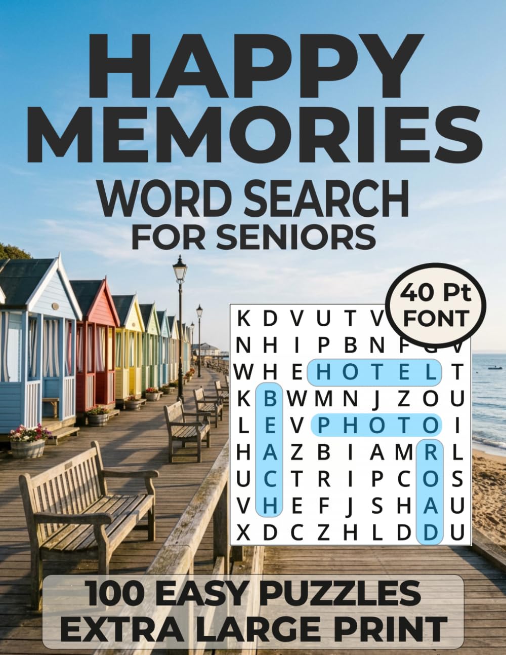 Happy Memories Word Search for Seniors 100 Easy Puzzles Extra Large Print: Take a Trip Down Memory Lane with Familiar Words, Cherished Moments & Clear Easy-to-Read Grids