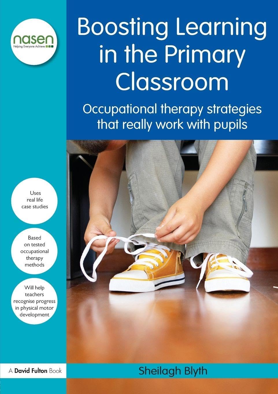 Boosting Learning in the Primary Classroom: Occupational therapy strategies that really work with pupils (nasen spotlight)