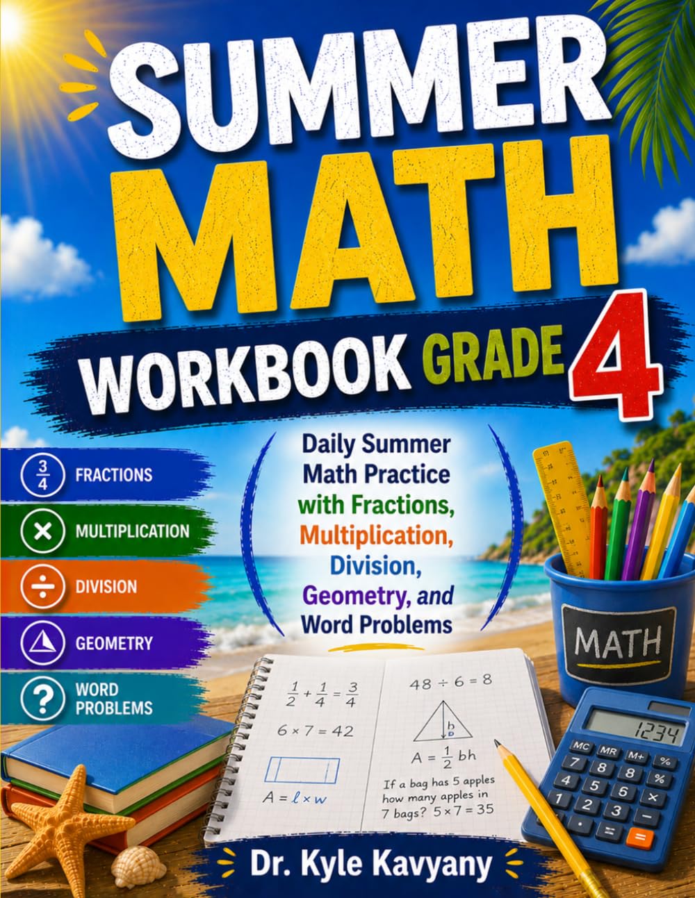 Summer Math Workbook Grade 4: Daily Summer Math Practice with Fractions, Multiplication, Division, Geometry, and Word Problems