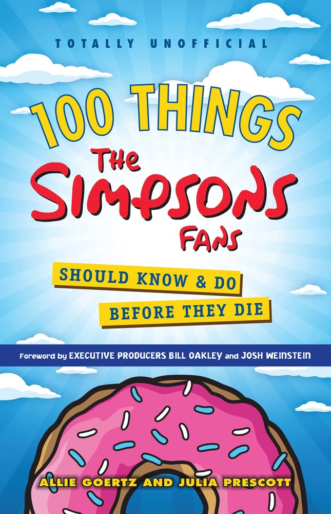 100 Things The Simpsons Fans Should Know & Do Before They Die (100 Things...Fans Should Know)