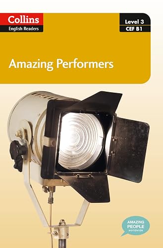 Amazing Performers: B1 (Collins Amazing People ELT Readers)