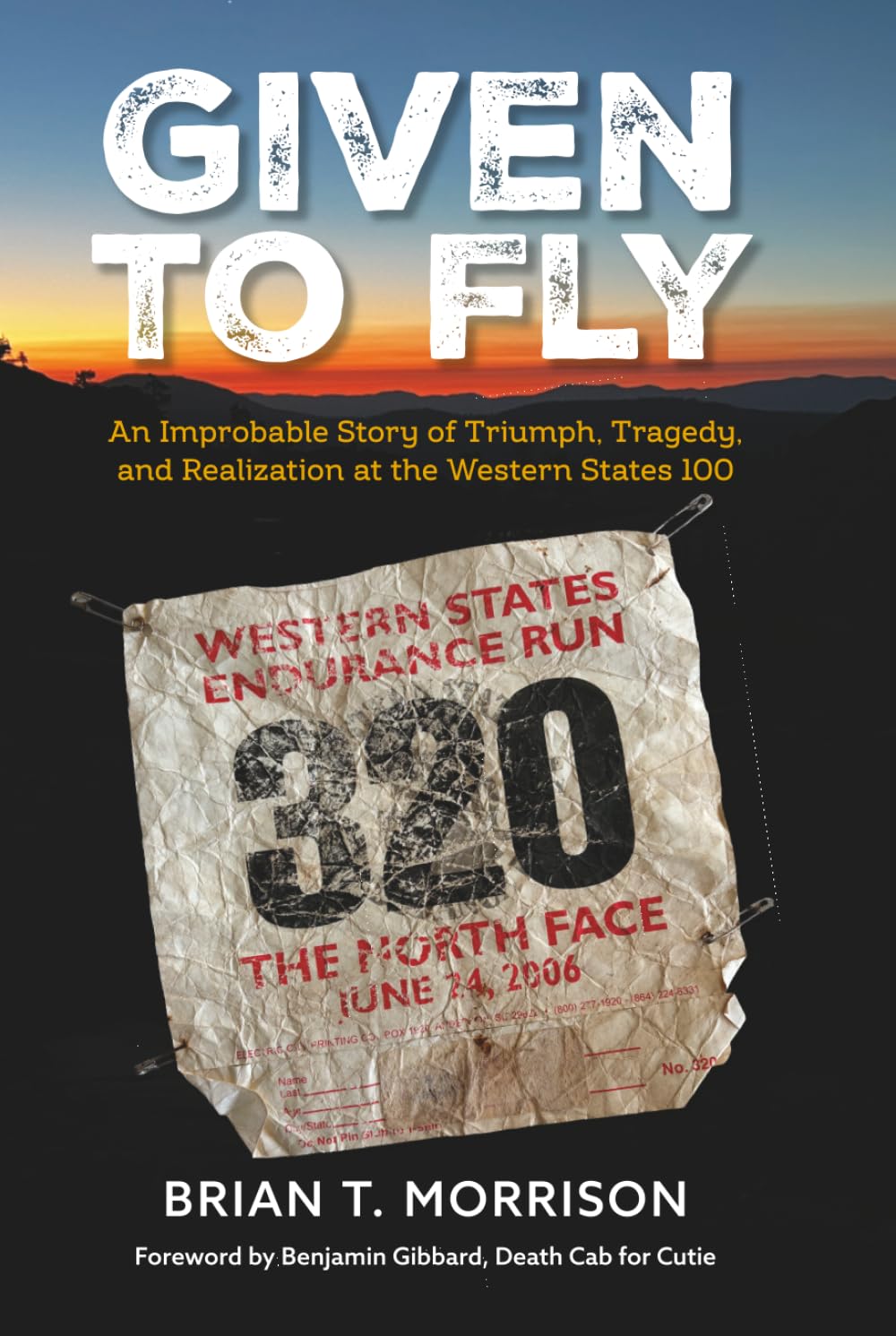 Given To Fly: An Improbable Story of Triumph, Tragedy, and Realization at the Western States 100