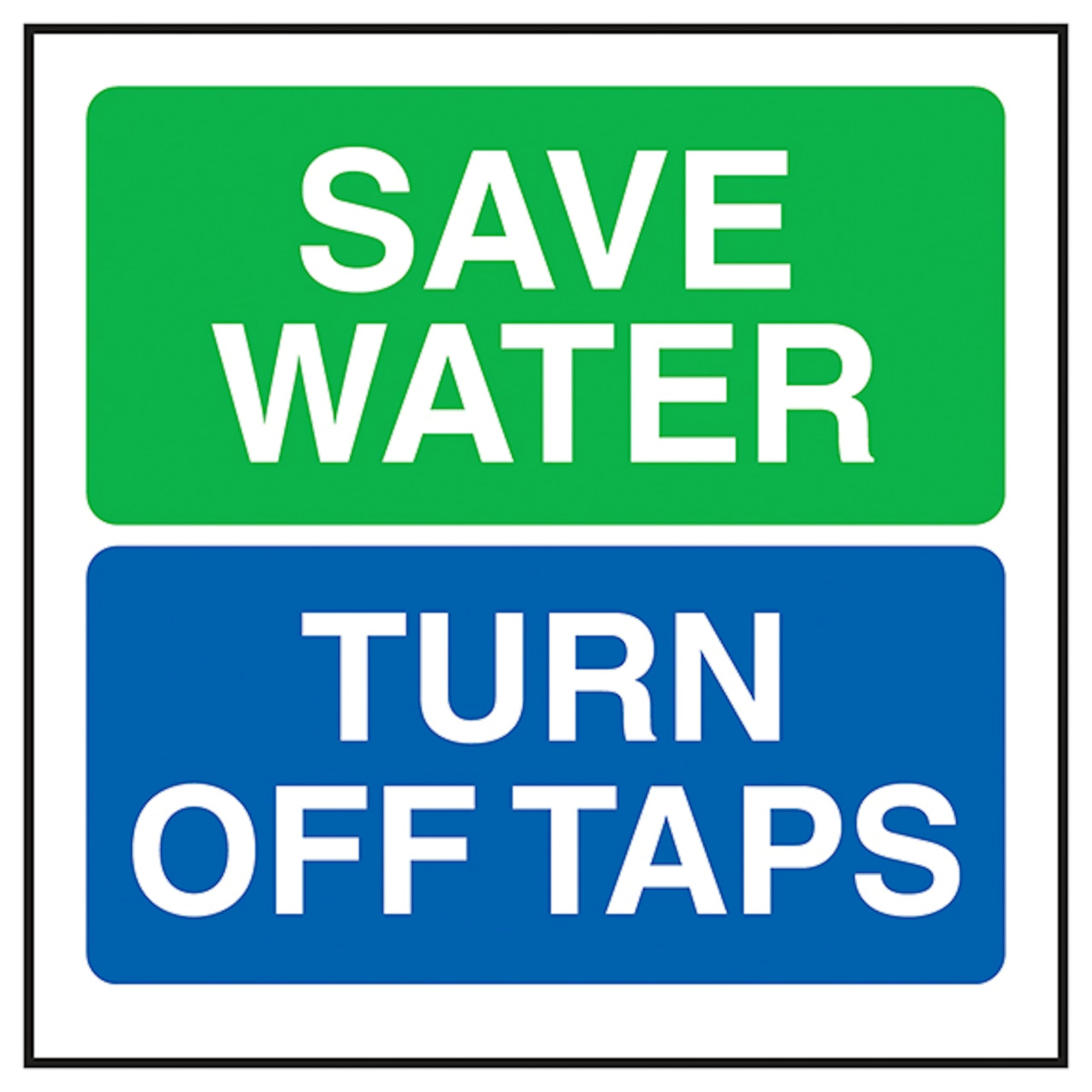 V Safety Save Water Turn Off Taps 100 x 100 mm - 2mm Super-Tough Rigid Plastic Safety Sign