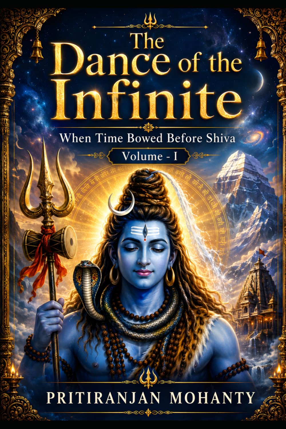 The Dance of the Infinite: When Time Bowed Before Shiva - Volume I