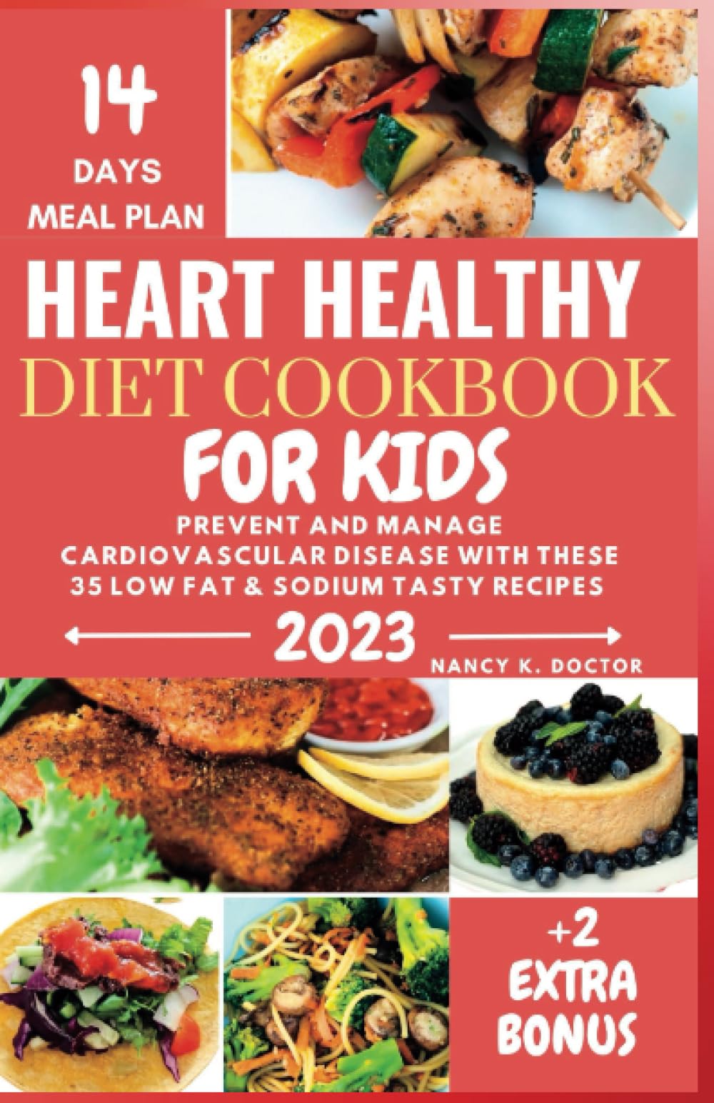 HEART HEALTHY DIET COOKBOOK FOR KIDS: PREVENT AND MANAGE CARDIOVASCULAR DISEASE WITH THESE 35 LOW FAT & SODIUM TASTY RECIPES (Heartwise Delights Cookbooks)