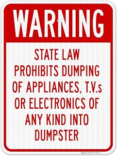 Warning State Law Prohibits Dumping of Appliances TVS Or Electronics of Any Kind Sign, 18x24 Inches, 3M EGP Reflective .080 Aluminum, Fade Resistant, Made in USA by Sigo Signs