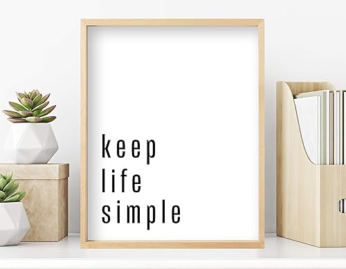 Keep Life Simple Sign (Unframed Print - Multiple Sizes, Keep Life Simple Wall Art, Farmhouse Decor, Great Gift, One Font Version)