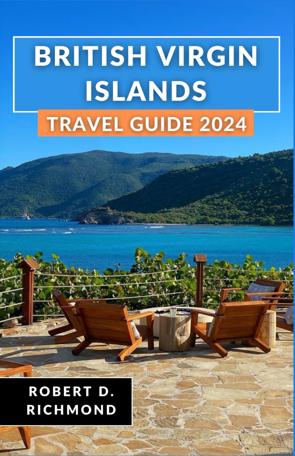 British Virgin Islands Travel Guide 2024: Explore the Uncharted Charms, Culture, and Serenity of this Caribbean Archipelago