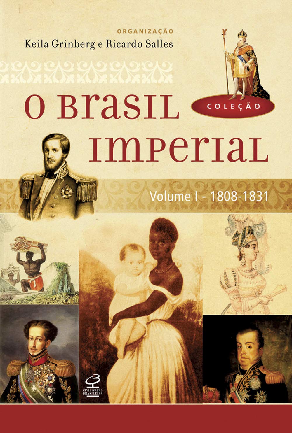 O Brasil Imperial - Volume 1 (Em Portuguese do Brasil)