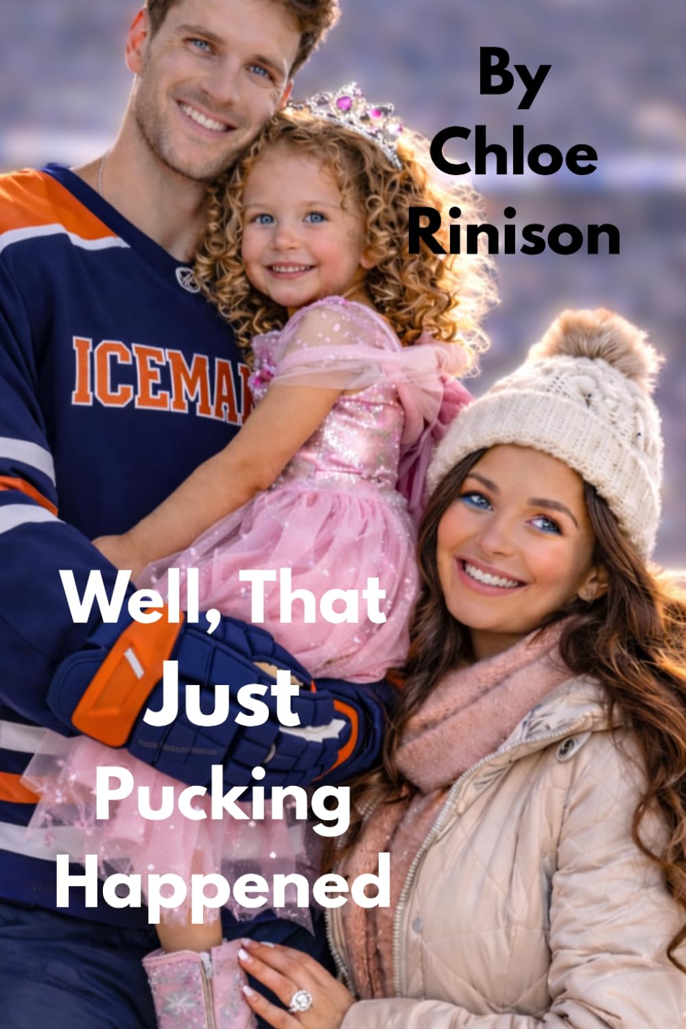 Well, That Just Pucking Happened (San Diego Iceman Book 2) (Stronger Than She Thinks (San Diego Iceman Book 1))