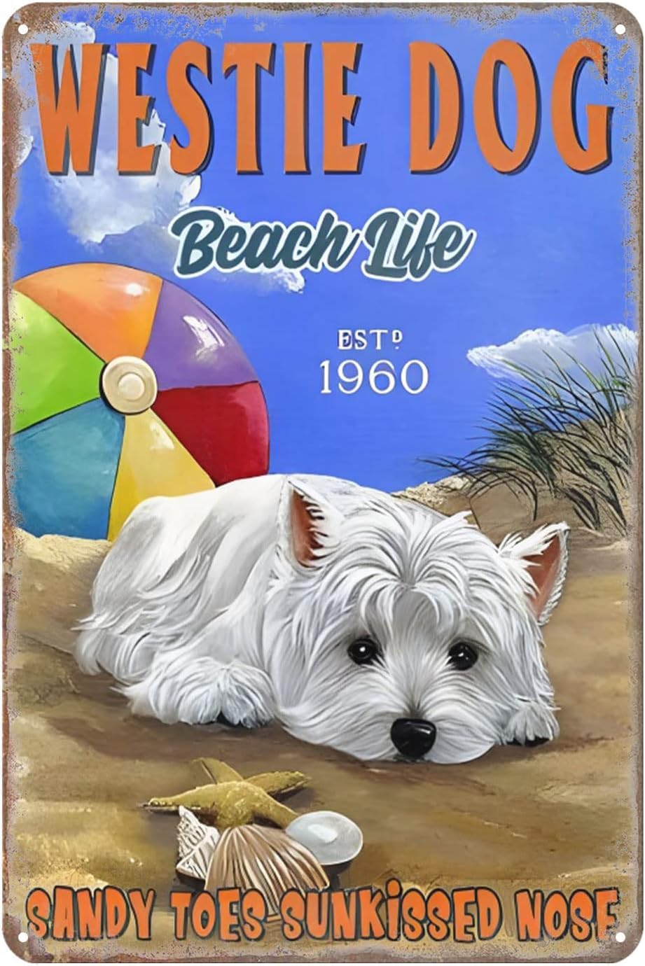 Kisoyo Westie Dog Beach Life Sandy Toes Sunkissed Nose Metal Tin Sign Rustic Decor Vintage Sign Home Kitchen Bar Cafe Club Cave Wall Decor Retro Sign 8X12 Inch