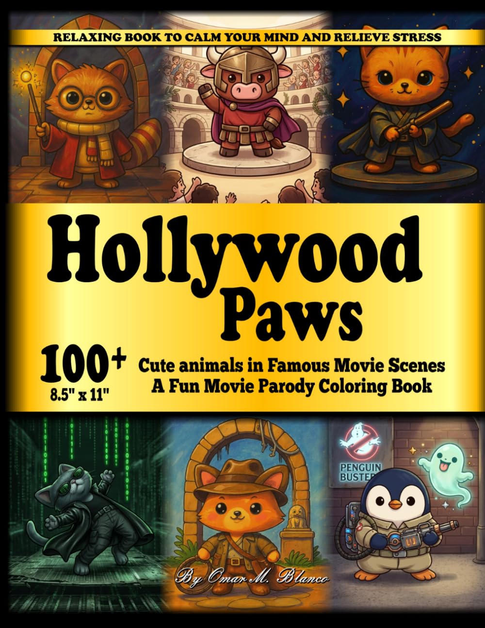 Hollywood Paws Cute Animals in Famous Movie Scenes: A Fun Movie Parody Coloring Book / Cozy ilustrations / Bold and Easy lines / For Movie lovers 8.5" x 11"