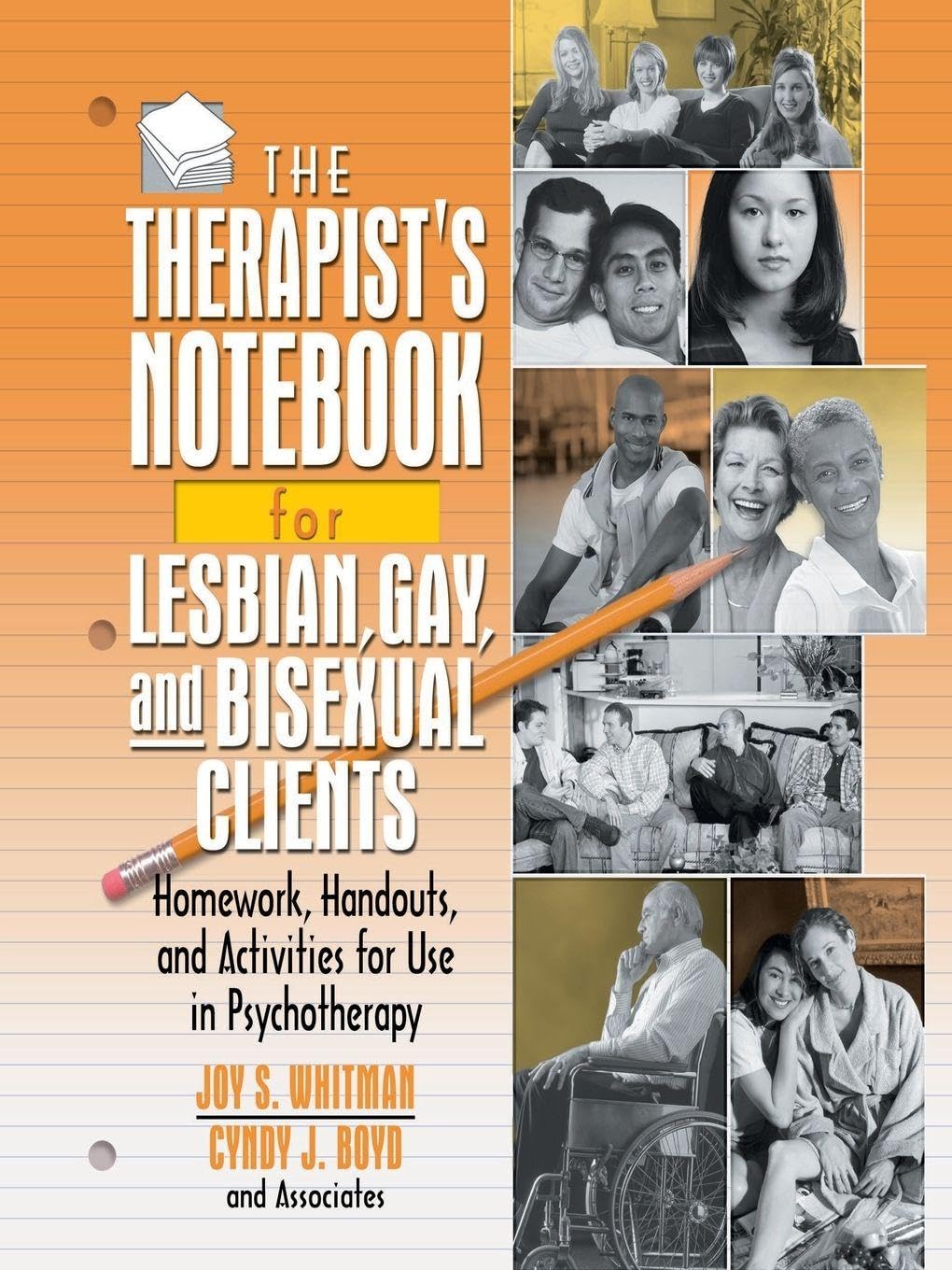 The Therapist's Notebook for Lesbian, Gay, and Bisexual Clients: Homework, Handouts, and Activities for Use in Psychotherapy (Haworth Practical Practice in Mental Health)