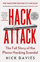 Hack Attack: The full story of the phone hacking scandal