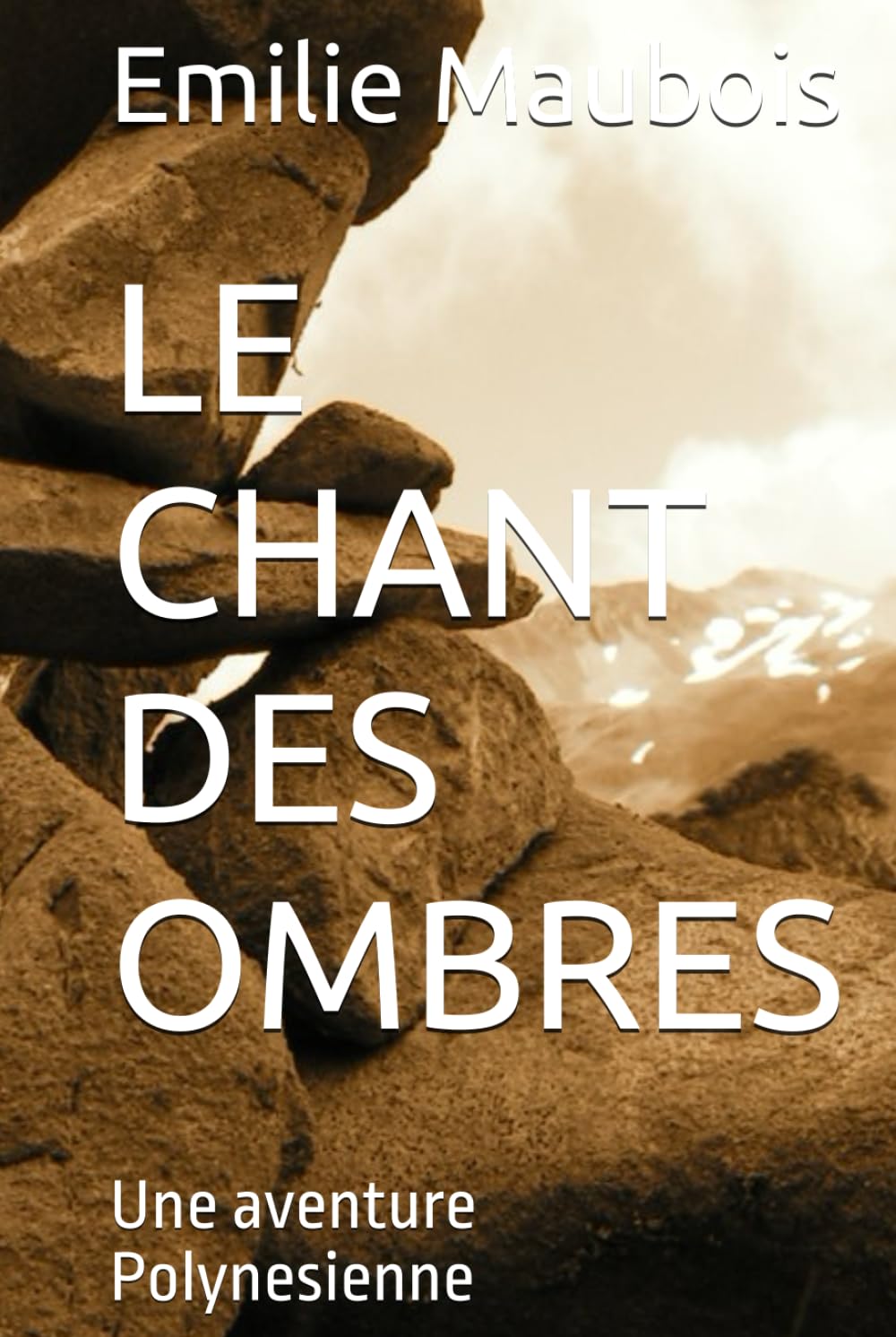 LE CHANT DES OMBRES: Une aventure Polynesienne