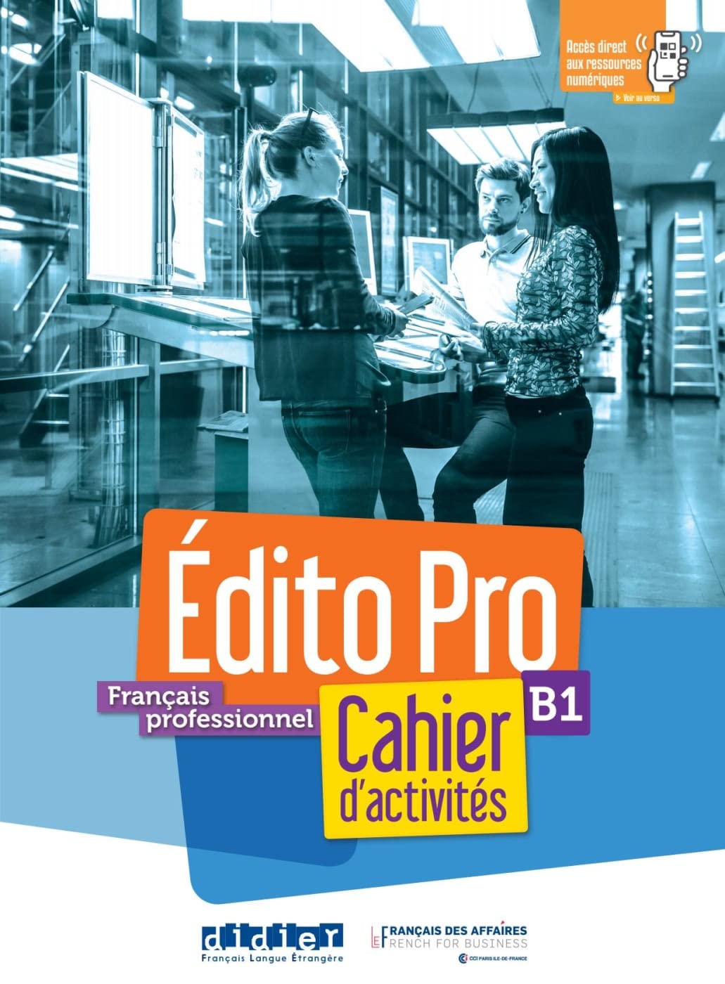 Édito Pro B1: Français professionnel. Cahier d'activités + didierfle.app (24 mois)