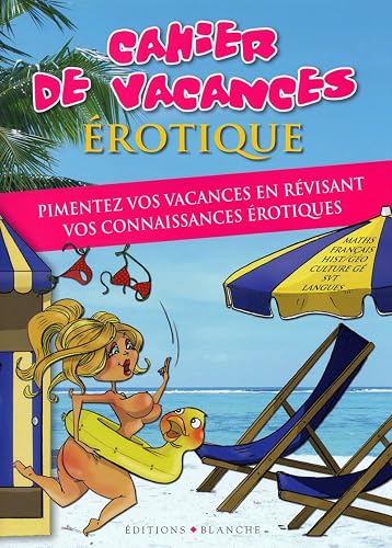 CAHIER DE VACANCES POUR ADULTES EROTIQUE - PIMENTEZ VOS VACANCES EN REVISANT VOS CONNAISSANCES EROTI