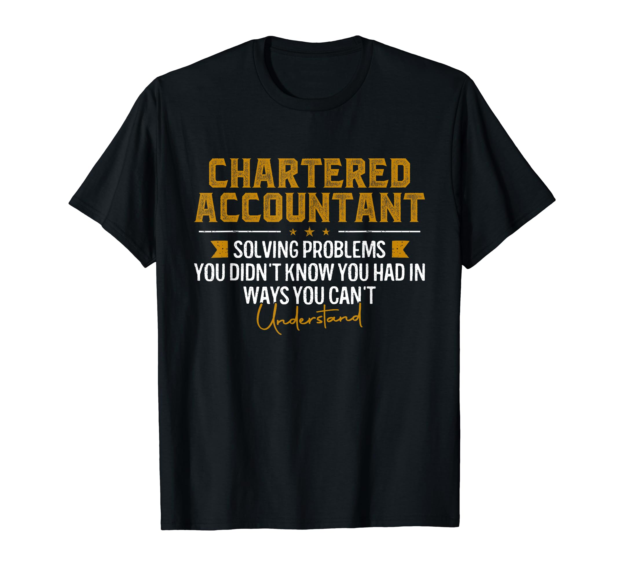 EWD Jobs ApparelCHARTERED ACCOUNTANT Solving Problems Funny Accountant T-ShirtOEKO-TEX STANDARD 100