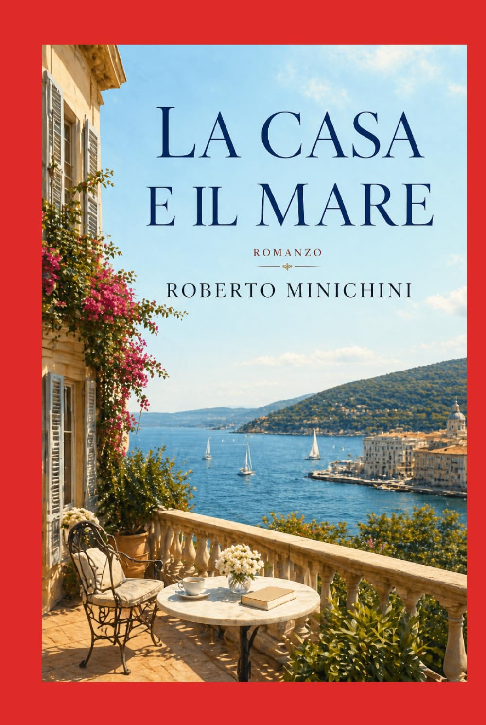 La casa e il mare: Romanzo