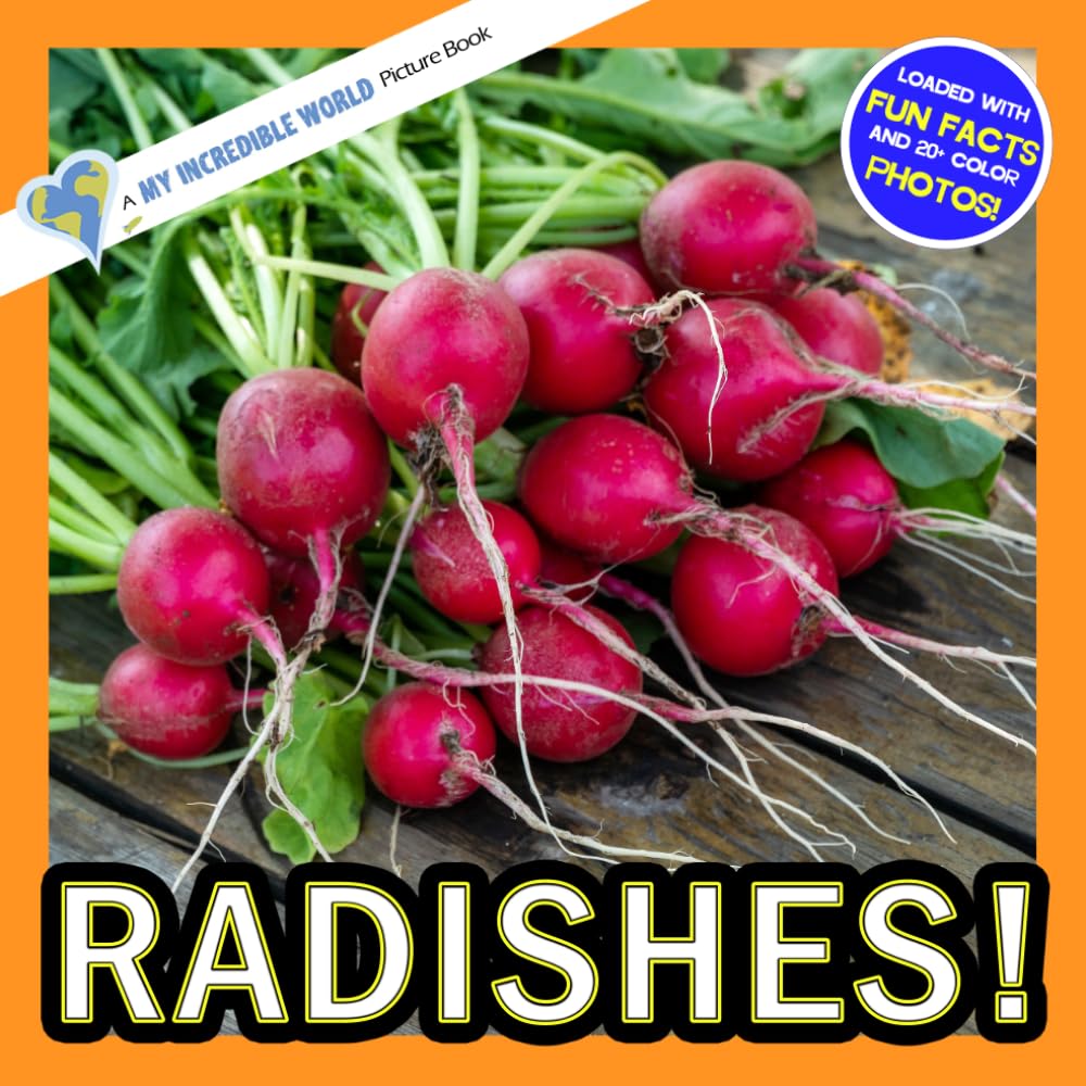 Radishes!: A My Incredible World Picture Book for Children (My Incredible World: Nature and Animal Picture Books for Children)