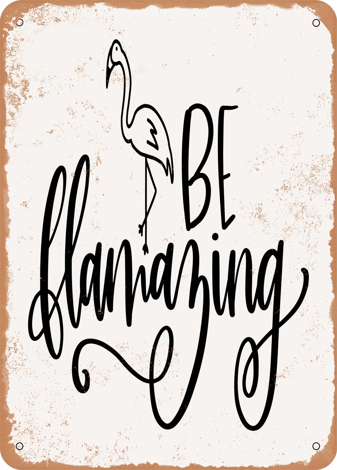 Miaomansenstore Metal Sign - Be Flamazing - Vintage Rusty Look Home Decor