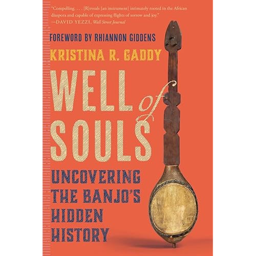 Well of Souls: Uncovering the Banjo's Hidden History