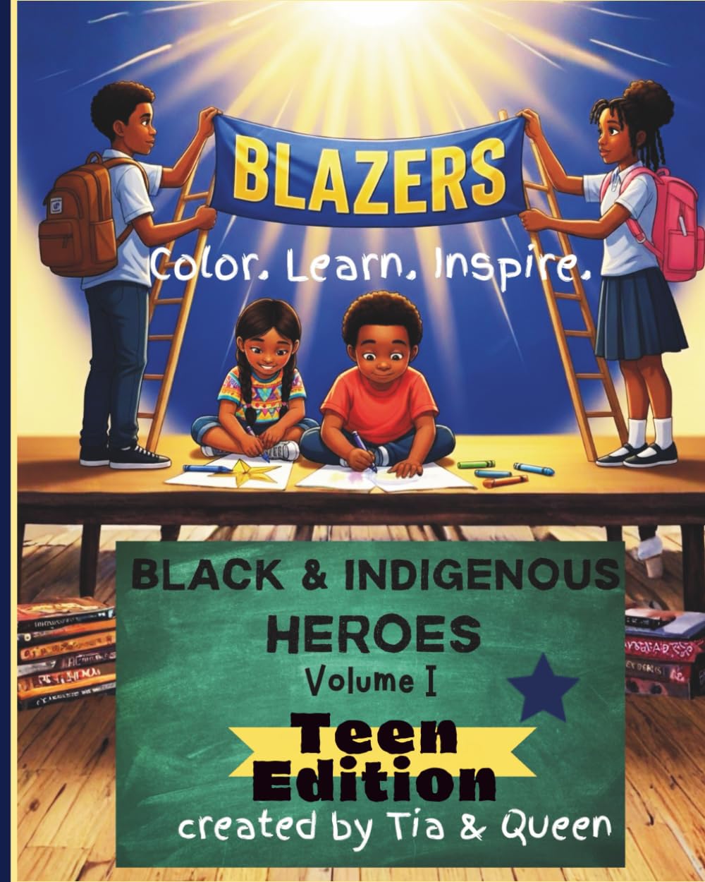Blazer "Teen Edition" Coloring Book: Black & Indigenous Heroes (Blazers Coloring Book Series)