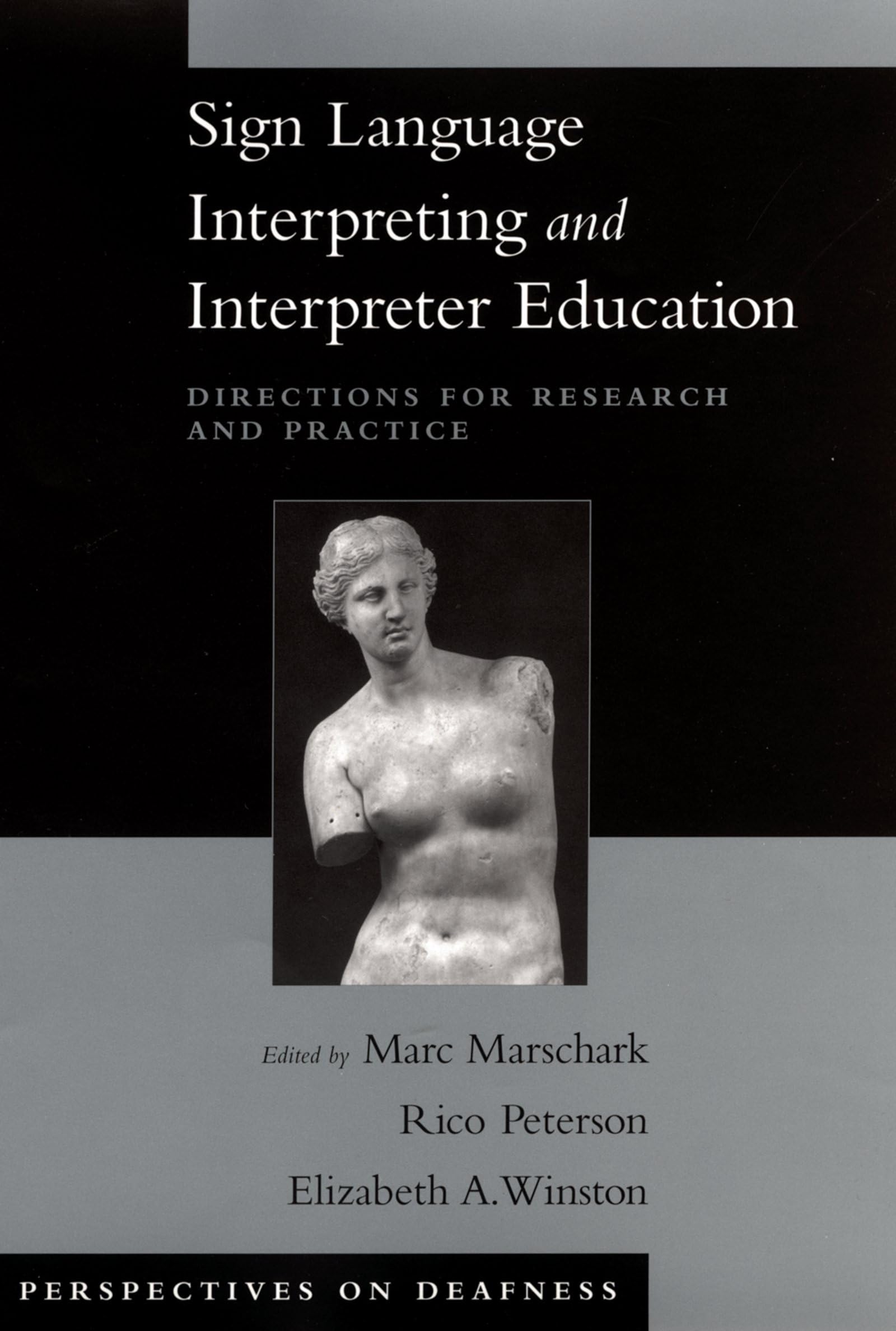 Sign Language Interpreting and Interpreter Education: Directions for Research and Practice (Perspectives on Deafness)