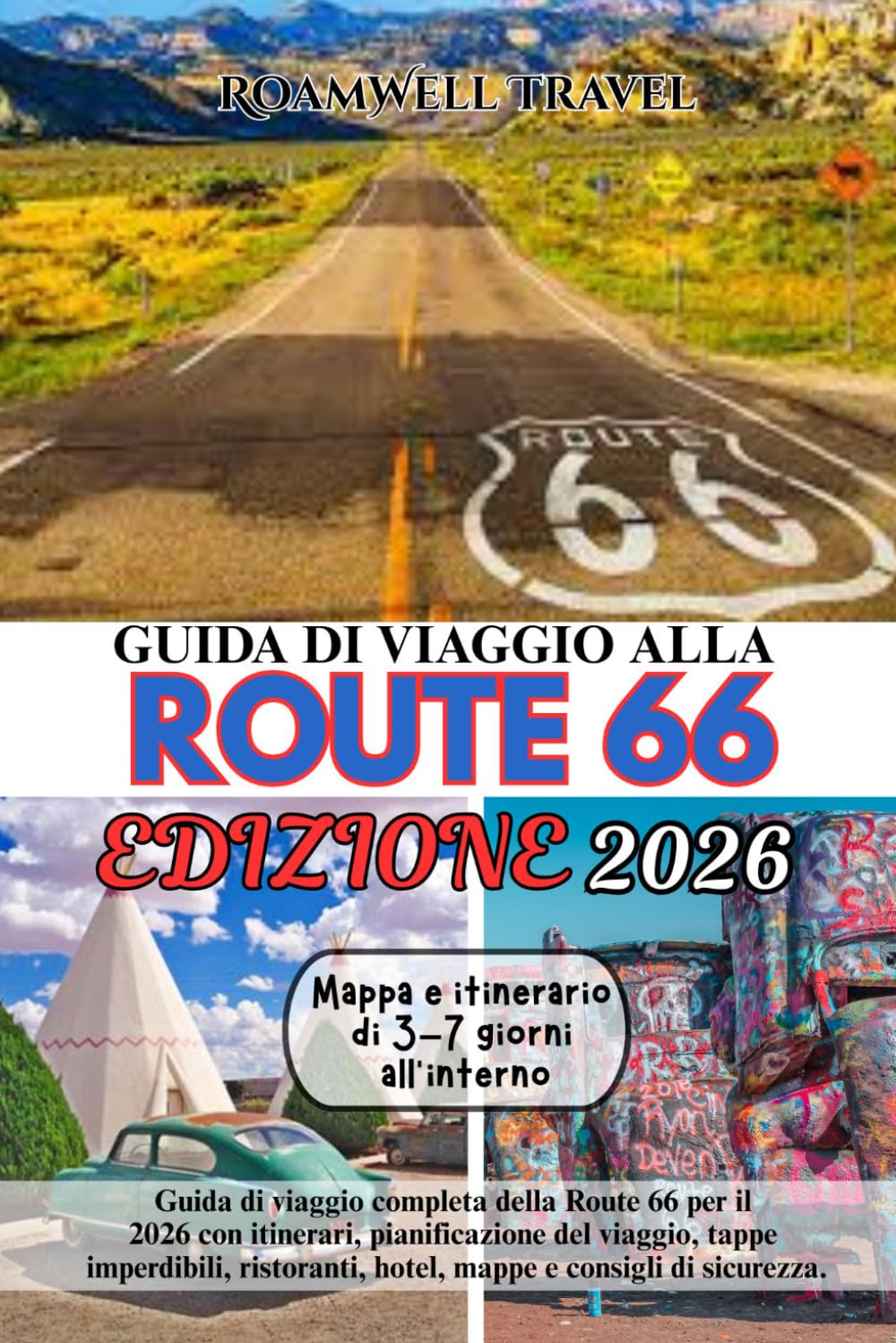 GUIDA DI VIAGGIO ALLA ROUTE 66, EDIZIONE 2026: Guida di viaggio completa della Route 66 per il 2026 con itinerari, pianificazione del viaggio, tappe ... hotel, mappe e consigli di sicurezza.