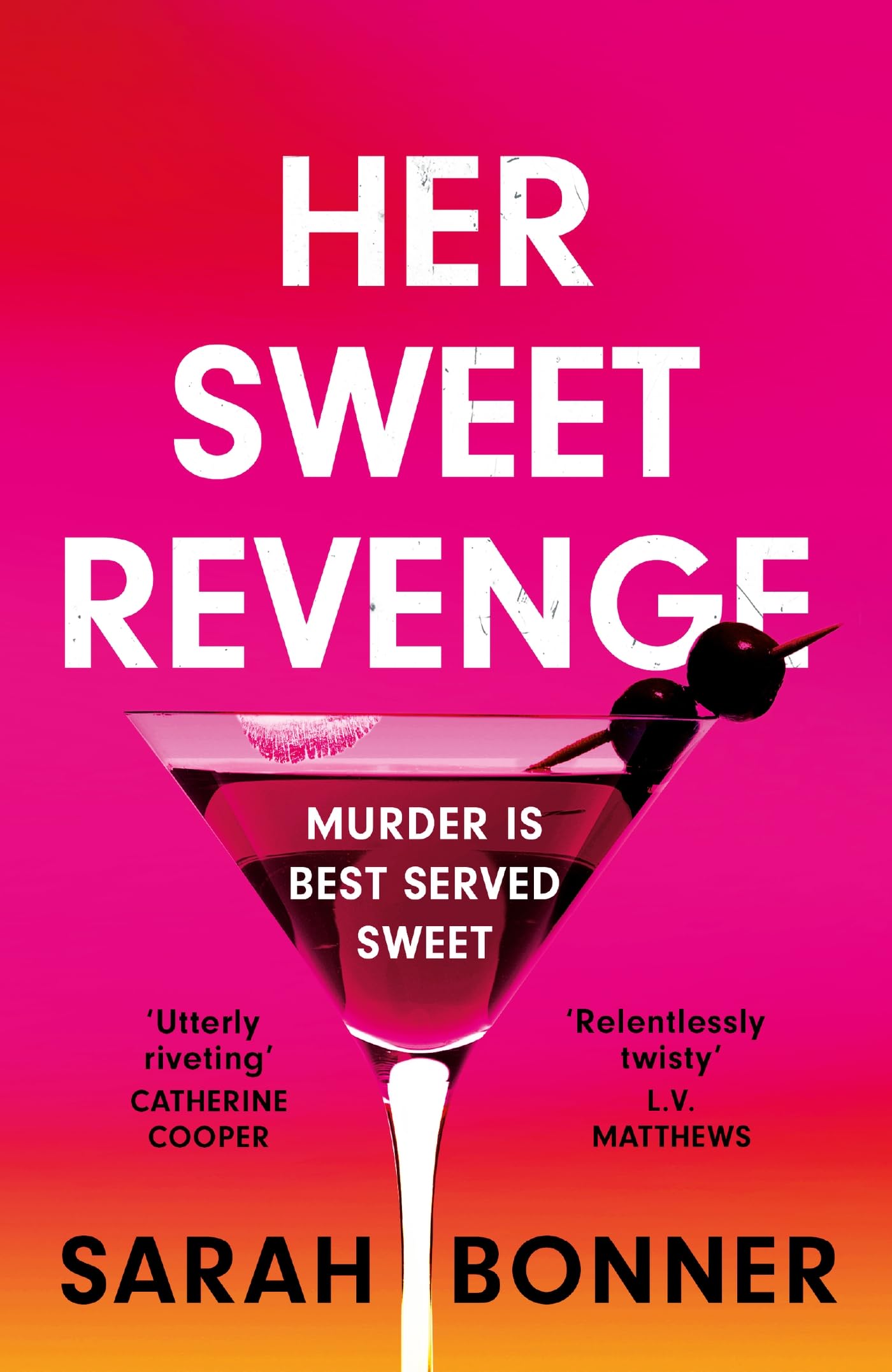Her Sweet Revenge: The unmissable new thriller from  by Sarah Bonner PAPERBACK