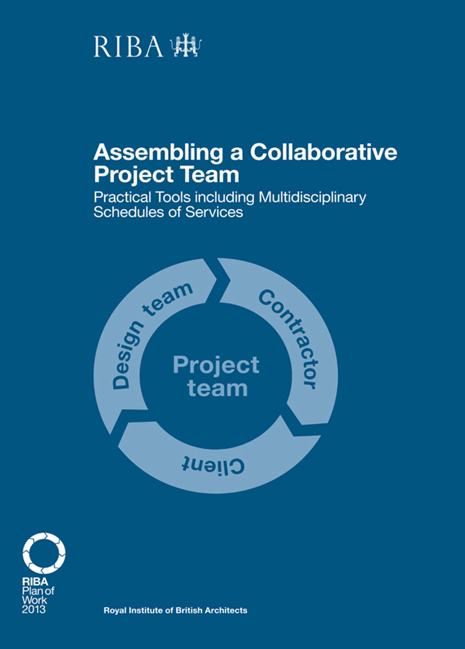 Assembling a Collaborative Project Team: Practical tools including Multidisciplinary Schedules of Services (English Edition)