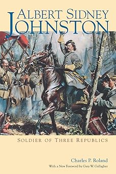 Albert Sidney Johnston: Soldier of Three Republics 2nd Revised ed. Edition book cover