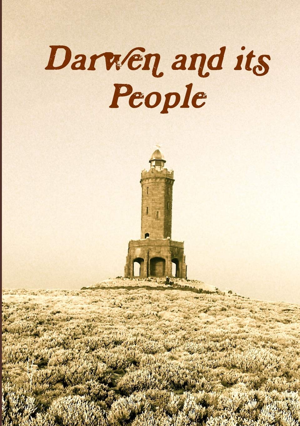 Darwen and its People: History and Traditions of Darwen and Its People