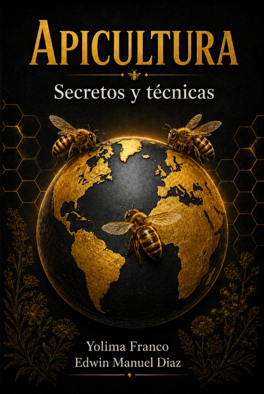 APICULTURA: Secretos y técnicas
