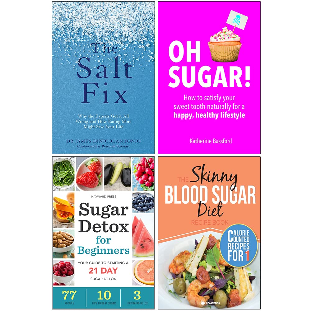 The Salt Fix, Oh Sugar, Sugar Detox for Beginners, The Skinny Blood Sugar Diet Recipe Book 4 Books Collection Set
