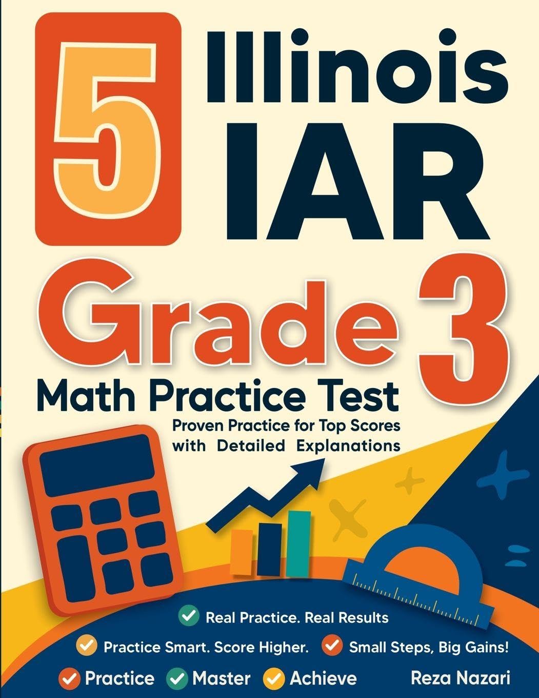 5 Illinois IAR Grade 3 Math Practice Tests: Proven Practice for Top Scores with Detailed Explanations