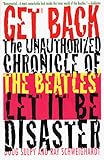 Get Back: The Unauthorized Chronicle of the Beatles'  Let It Be Disaster