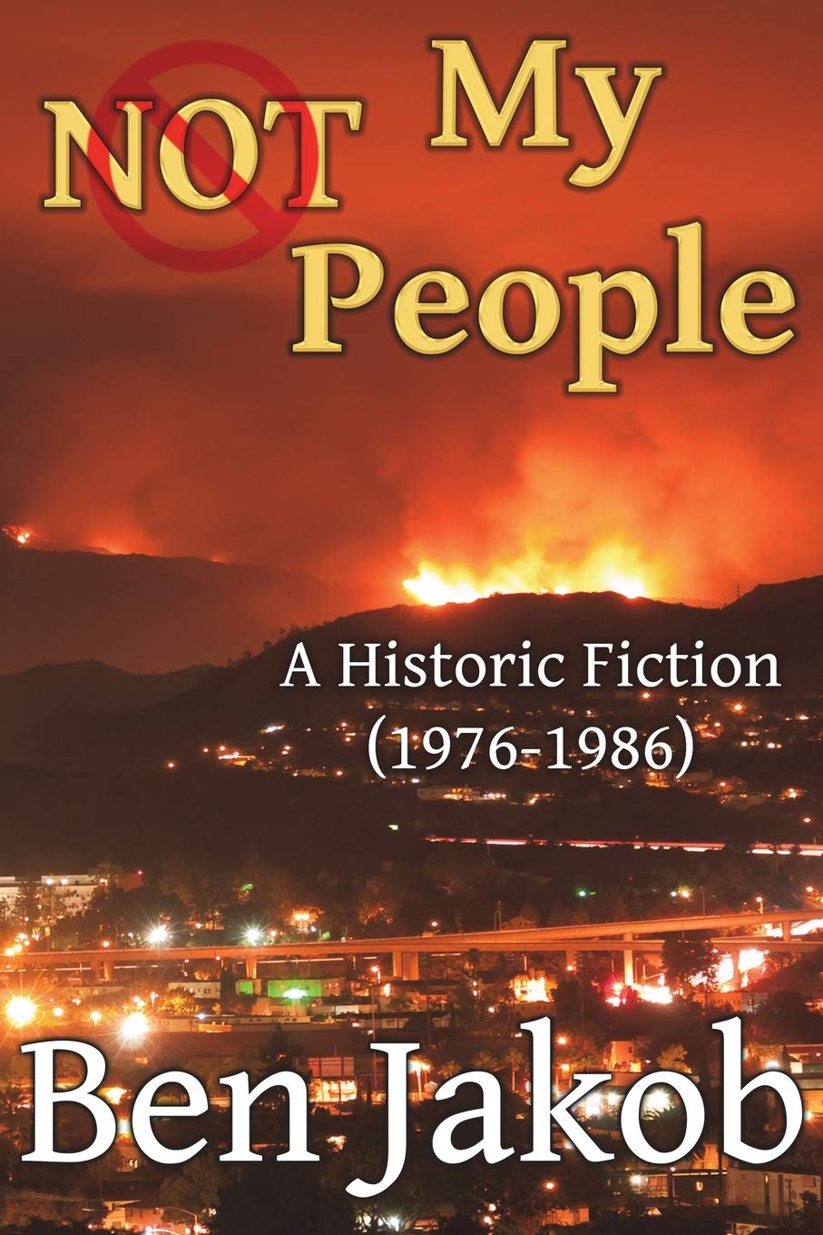 Not My People: A Historic Fiction 1976 - 1986
