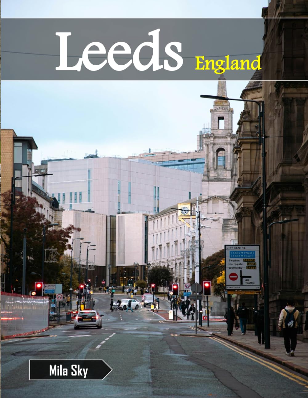 Leeds England: A Luxury Coffee Table Book of Iconic Landmarks